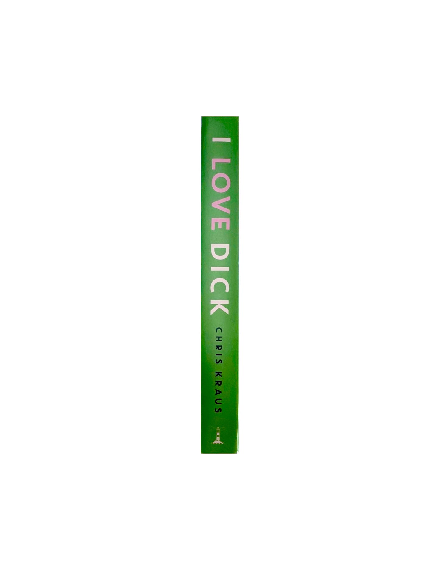 I Love Dick by Chris Kraus