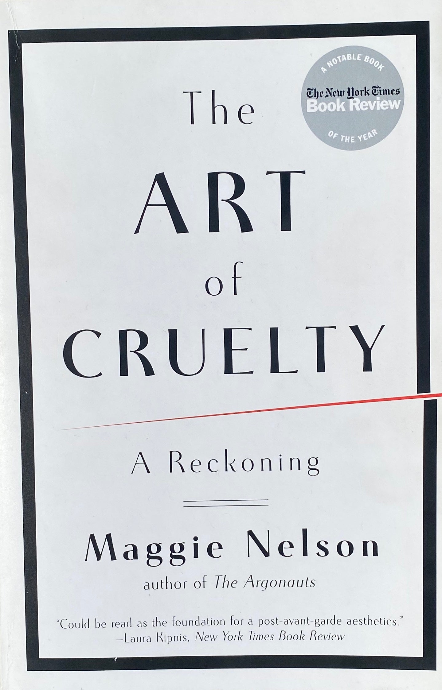 The Art of Cruelty. A Reckoning by Maggie Nelson