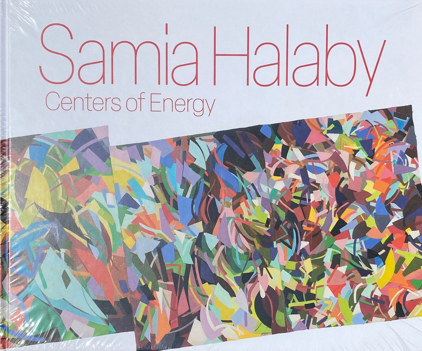 Samia Halaby: Centers of Energy edited by Elliot Josephine Leila Reichert, Rachel Winter, and Samia Halaby