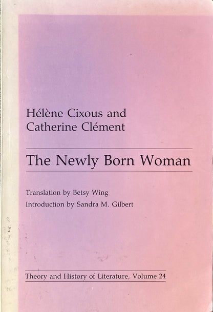 The Newly Born Woman by Hélène Cixous and Catherine Clément