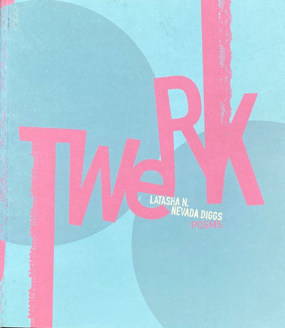 TwERK by LaTasha N. Nevada Diggs