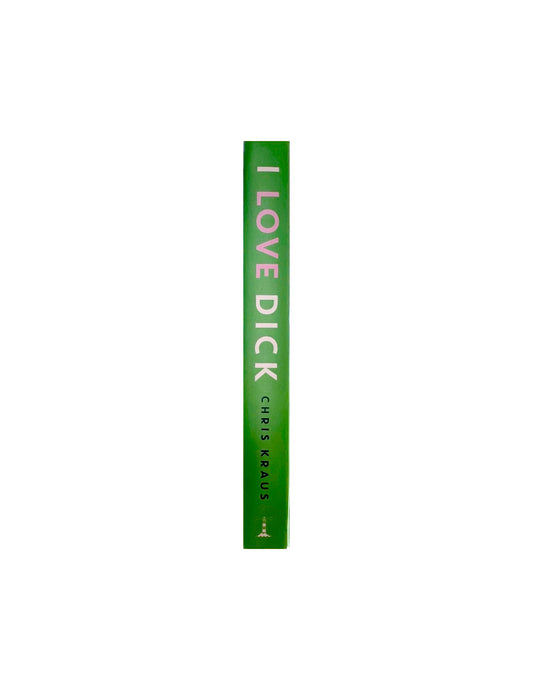 I Love Dick by Chris Kraus